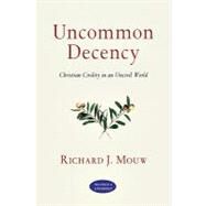 Uncommon Decency by Mouw, Richard J., 9780830833092