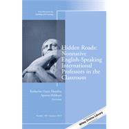 Hidden Roads: Non-native English Speaking International Professors in the Classroom by Hendrix, Katherine Grace; Hebbani, Aparna, 9781118923092