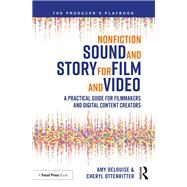 Nonfiction Sound and Story for Film and Video by Delouise, Amy; Ottenritter, Cheryl, 9781138343092