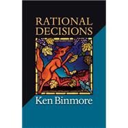 Rational Decisions by Binmore, Ken, 9781400833092