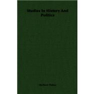 Studies in History and Politics by Fisher, Herbert A., 9781406703092
