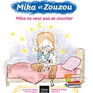 Mika et Zouzou - Mika ne veut pas se coucher 3/5 ans by Laurence Dudek, 9782401033092