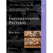 Implementation Patterns by Beck, Kent, 9780321413093