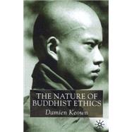 The Nature of Buddhist Ethics by Keown, Damien, 9780333913093