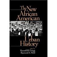 The New African American Urban History by Kenneth W. Goings; Raymond A. Mohl, 9780761903093