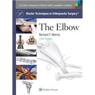 Master Techniques in Orthopaedic Surgery: The Elbow by Morrey, Bernard F., 9781451173093