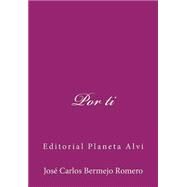 Por ti by Romero, Jos Carlos Bermejo; Garca, Jos Antonio Alas, 9781503023093