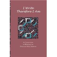I Write Therefore I Am by Simpson, Douglas Haig, 9781553693093