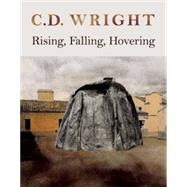 Rising, Falling, Hovering by Wright, C. D., 9781556593093