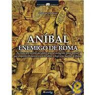 Anibal, Enemigo De Roma/ Hannibal, Enemy of Rome by Glasman, Gabriel, 9788497633093
