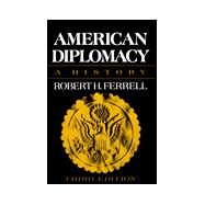 American Diplomacy A History by Ferrell, Robert H., 9780393093094
