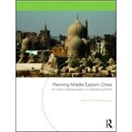 Planning Middle Eastern Cities: An Urban Kaleidoscope by Elsheshtawy; Yasser, 9780415553094
