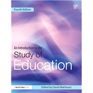 An Introduction to the Study of Education by Matheson; David, 9780415623094