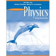 Student Solutions Manual to accompany Introductory Physics: Building Understanding, 1e by Touger, Jerold; Liao, Sen-Ben, 9780471683094