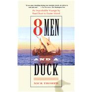 8 Men and a Duck An Improbable Voyage by Reed Boat to Easter Island by Thorpe, Nick, 9780743243094