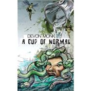 A Cup of Normal by Monk, Devon, 9780982073094