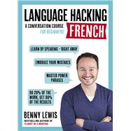 Language Hacking French Learn How to Speak French - Right Away by Lewis, Benny, 9781473633094