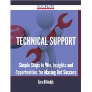 Technical Support: Simple Steps to Win, Insights and Opportunities for Maxing Out Success by Blokdijk, Gerard, 9781488893094