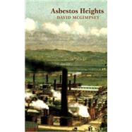 Asbestos Heights by McGimpsey, David, 9781552453094