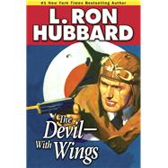 The Devil With Wings by Hubbard, L. Ron, 9781592123094