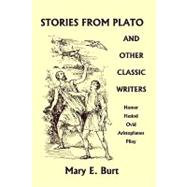 Stories from Plato and Other Classic Writers by Burt, Mary Elizabeth, 9781599153094
