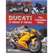 Ducati 2-Valve V-Twins: The Complete Story by Walker, Mick, 9781861263094