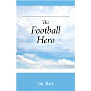 The Football Hero by Jim Black, 9781977263094