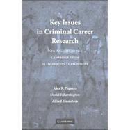 Key Issues in Criminal Career Research: New Analyses of the Cambridge Study in Delinquent Development by Alex R. Piquero , David P. Farrington , Alfred Blumstein, 9780521613095