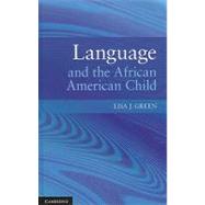 Language and the African American Child by Lisa J. Green, 9780521853095