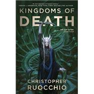 Kingdoms of Death by Ruocchio, Christopher, 9780756413095