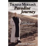 Thomas Merton's Paradise Journey by Merton, Thomas; Shannon, William H., 9780860123095