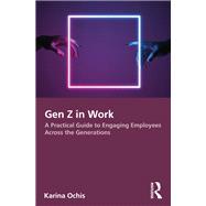 Gen Z in Work by Karina Ochis, 9781032693095