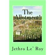 The Allotment! by Le' Roy, Jethro, 9781508743095