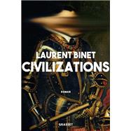 Civilizations by Laurent Binet, 9782246813095