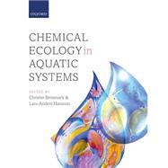 Chemical Ecology in Aquatic Systems by Bronmark, Christer; Hansson, Lars-Anders, 9780199583096