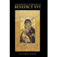 Explorations in the Theology of Benedict XVI by Cavadini, John C., 9780268023096
