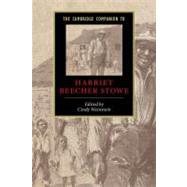 The Cambridge Companion to Harriet Beecher Stowe by Edited by Cindy Weinstein, 9780521533096