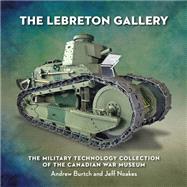 The Lebreton Gallery by Burtch, Andrew; Noakes, Jeff, 9780660203096