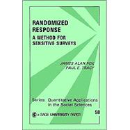 Randomized Response : A Method for Sensitive Surveys by James Alan Fox, 9780803923096