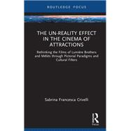 The Un-Reality Effect in the Cinema of Attractions by Sabrina Francesca Crivelli, 9781003593096