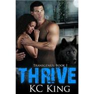 Thrive by King, K. C.; Reed, Taria; Love, Elizabeth N., 9781522733096