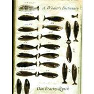A Whaler's Dictionary by Beachy-Quick, Dan, 9781571313096