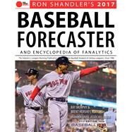 2017 Baseball Forecaster & Encyclopedia of Fanalytics by Hershey, Brent; Kruse, Brandon; Murphy, Ray; Shandler, Ron, 9781629373096