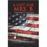 A Gift for Mrs. B by Bucher, Brenda Bittle, 9781796073096