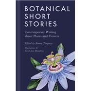 Botanical Short Stories Contemporary Writing about Plants and Flowers by Timpany, Emma; Will, Colin; Humphrey, Sarah Jane, 9781803993096