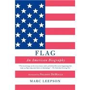 Flag An American Biography by Leepson, Marc; DeMille, Nelson, 9780312323097