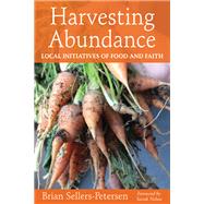 Harvesting Abundance by Sellers-petersen, Brian; Nolan, Sarah, 9780819233097