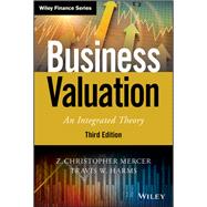Business Valuation An Integrated Theory by Mercer, Z. Christopher; Harms, Travis W., 9781119583097