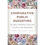 Comparative Public Budgeting: Global Perspectives on Taxing and Spending by Guess, George M.; Leloup, Lance I., 9781438433097