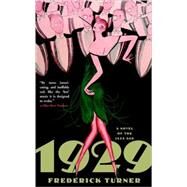 1929 A Novel of the Jazz Age by Turner, Frederick, 9781582433097